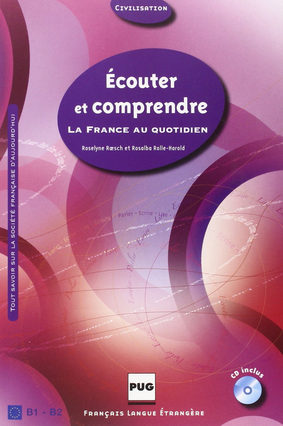 Écouter et comprendre La France au quotidien B1B2